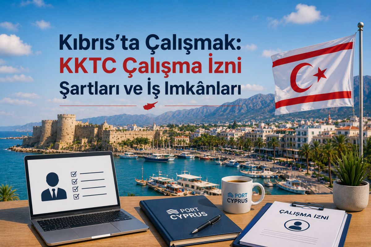 Kıbrıs’ta Çalışmak: KKTC Çalışma İzni Şartları ve Bilinmesi Gerekenler